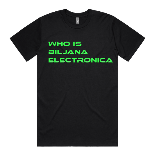 WHO IS BILJANA ELECTRONICA - T SHIRT